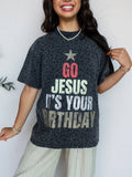 Go Jesus It's Your Birthday Tee